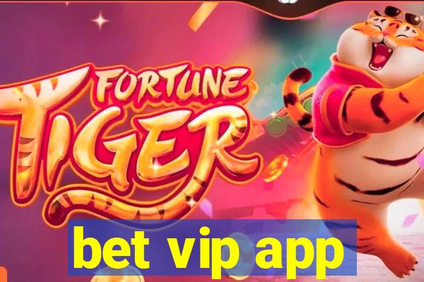 bet vip app